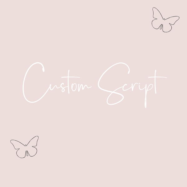 Custom script max 9 words - littledreamersinteriors